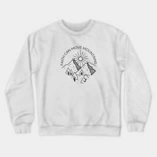 Matthew 17:20 "Faith Can Move Mountains" Bible Verse Crewneck Sweatshirt